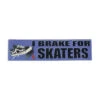 Jenkem Break For Skaters Bumper Sticker - Multi