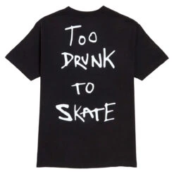Thank You Too Drunk To Skate T-Shirt - Black/White